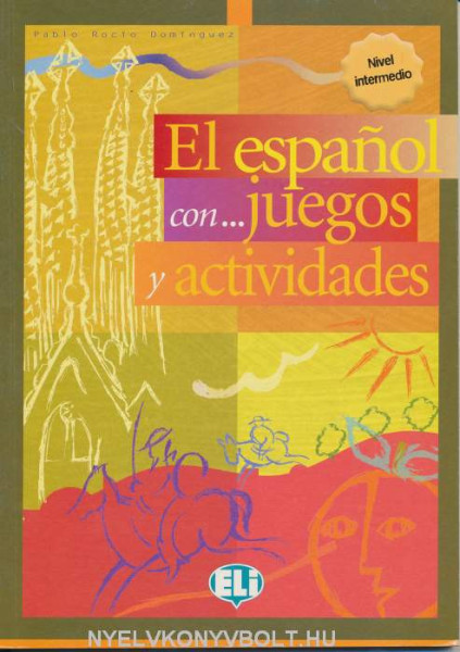 El espanol con...juegos y actividades - Nivel intermedio