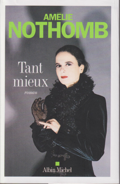 Amelie Nothomb: Tant mieux