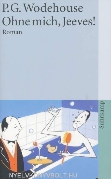 P. G. Wodehouse: Ohne mich, Jeeves!