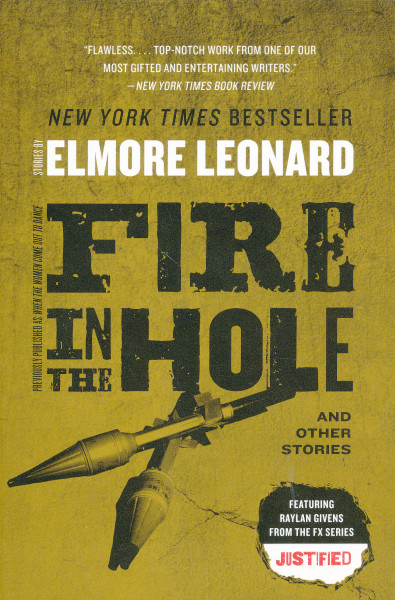 Elmore Leonard: Fire in the Hole and Other Stories