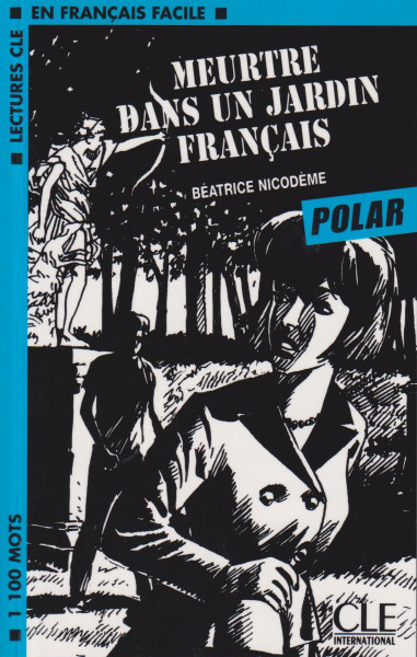 Meurtre dans un jardin français - Lectures CLÉ en francais facile -2-