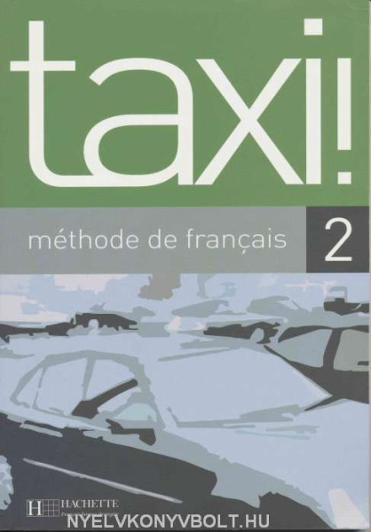 Taxi ! - Méthode de francais 2 Livre de l'éleve