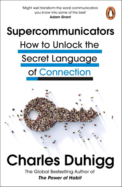 Charles Duhigg: Supercommunicators