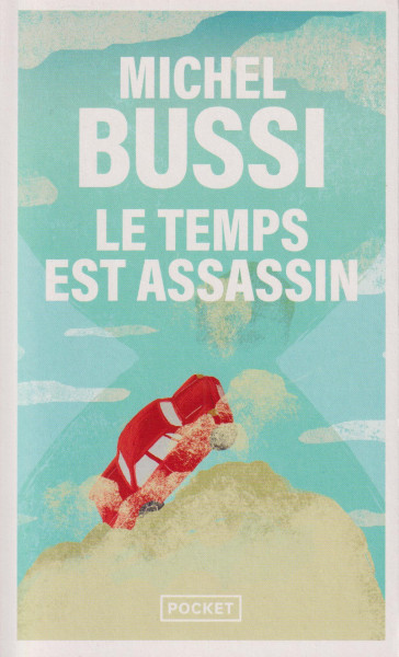 Michel Bussi: Le temps est assassin
