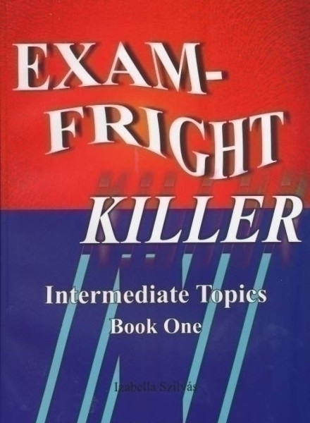 Exam-Fright Killer - Intermediate Topics Book One