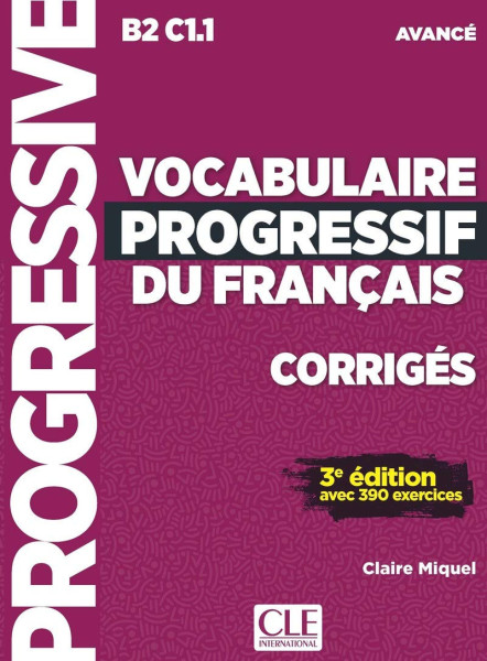 Vocabulaire progressif du français - Niveau avancé - 3eme édition - Corrigés