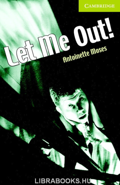 Let Me Out! - Cambridge English Readers Starter