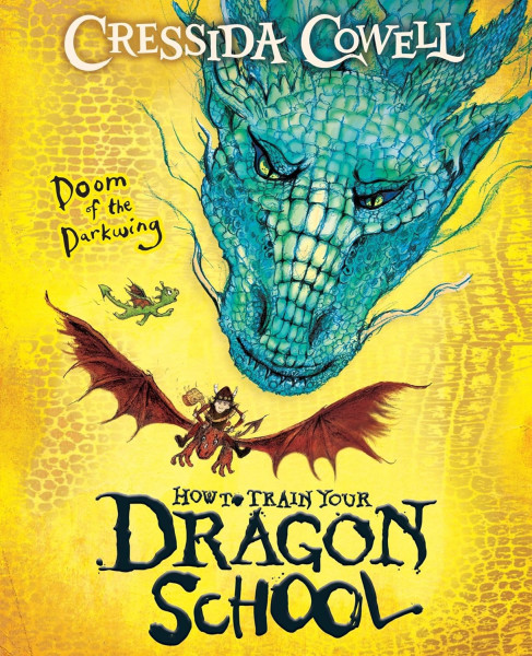 Cressida Cowell: How To Train Your Dragon School: Doom of the Darkwing: Book 1