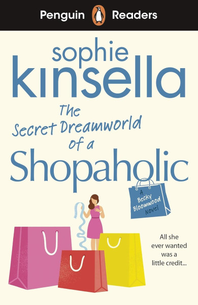 The Secret Dreamworld Of A Shopaholic - Penguin Readers Level 3