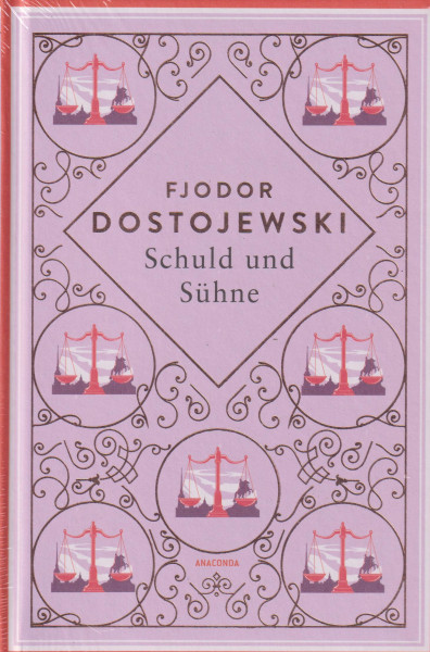 Fjodor Dostojewski: Schuld und Sühne (Anacondas besondere Klassiker, Band 32)