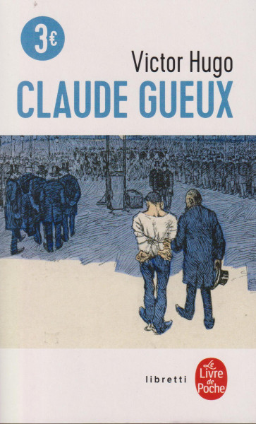 Victor Hugo: Claude Gueux