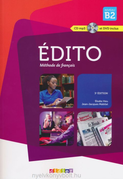 Édito B2 - 3eme édition - Méthode de français CD mp3 et DVD inclus