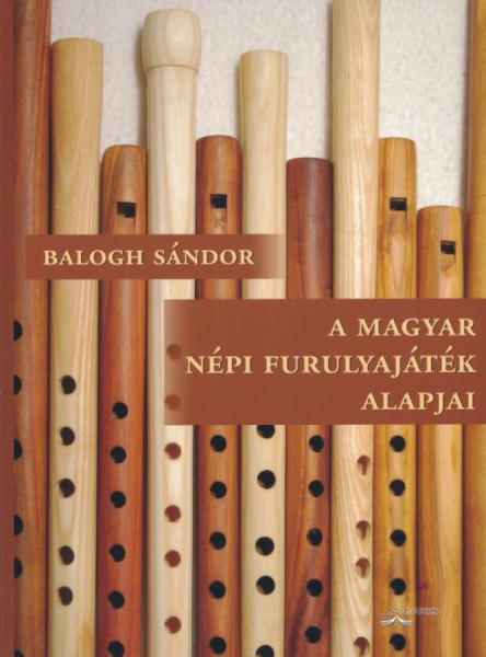 Balogh Sándor: A magyar népi furulyajáték alapjai (+ QR kód)