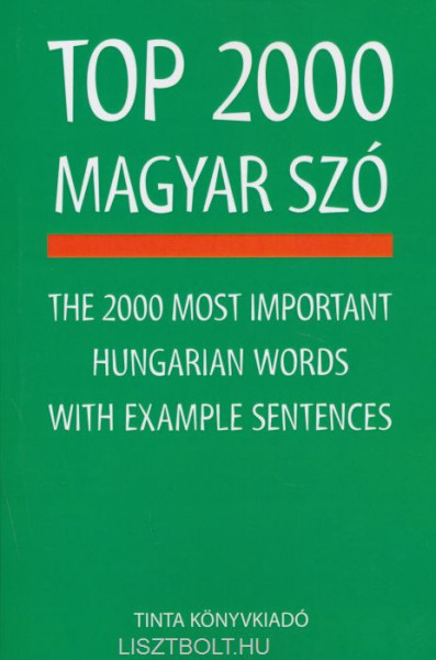 Top 2000 magyar szó - The 2000 top most important hungarian words with exemple sentences
