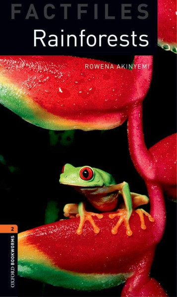 Rainforests Factfile - Oxford Bookworms Library Level 2
