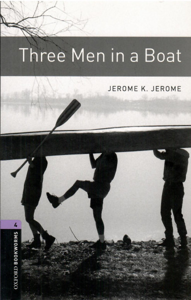 Three Men in a Boat - Oxford Bookworms Library Level 4