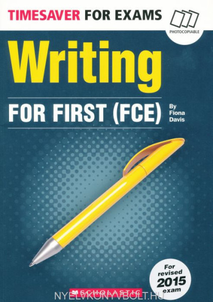 Writing for First -Timesaver for Exams (Photocopiable exam practice resources)