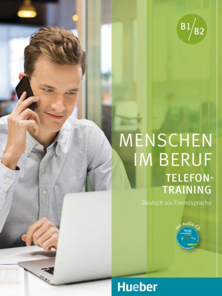 Menschen im Beruf Telefontraining B1/B2 mit Audio CD - Deutsch als Fremdsprache