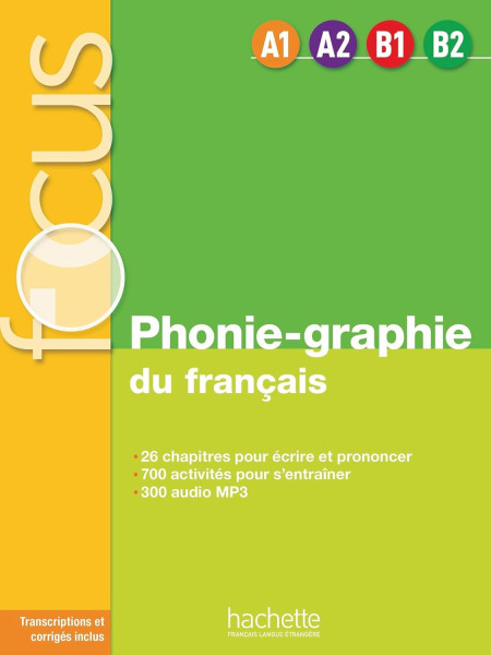 Focus - Phonie-graphie du français + CD audio MP3 + corrigés