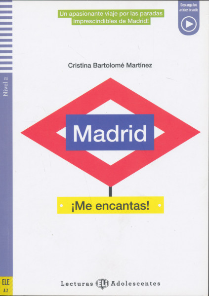 Madrid, me encantas! - Lecturas Eli Adolescentes Nivel 2