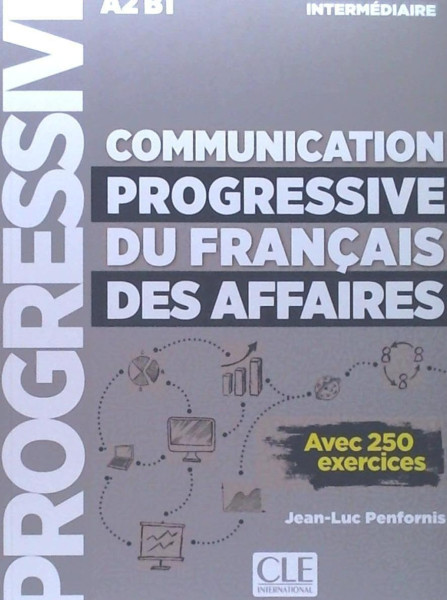 Communication progressive du français des affaires - avec 250 exercices Niveau intermédiaire Livre