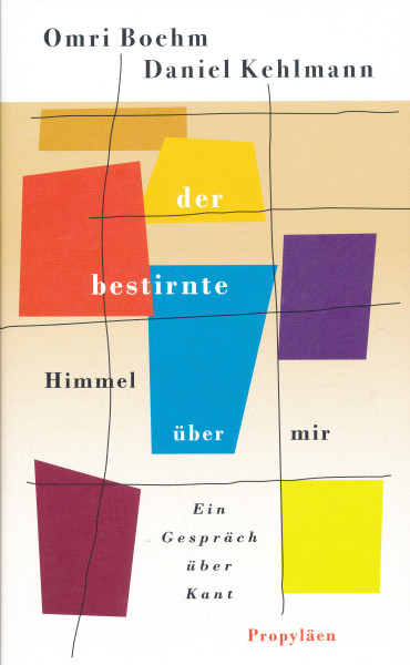 Omri Boehm - Daniel Kehlmann: Der bestirnte Himmel über mir