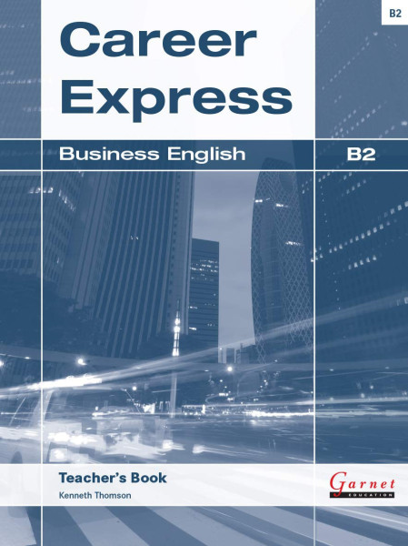 Career Express - Business English B2 Teacher’s Book