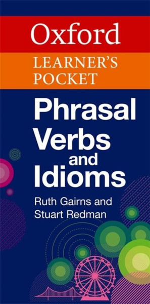 Oxford Learner's Pocket Phrasal Verbs and Idioms