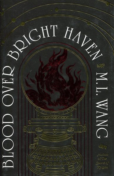 M. L. Wang: Blood Over Bright Haven