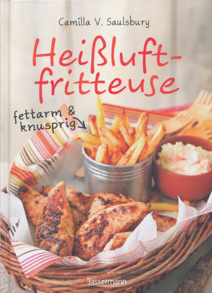 Heißluftfritteuse - fettarm & knusprig