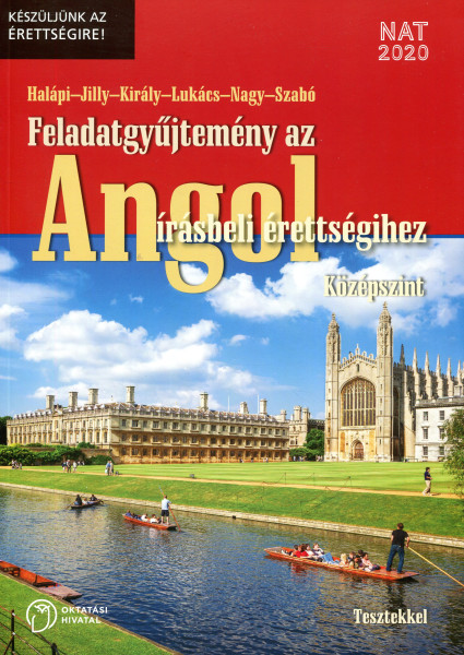 Feladatgyűjtemény az angol írásbeli érettségihez. Középszint. Tesztekkel és letölthető hanganyaggal (OH-ANG912VK) - NAT 2020