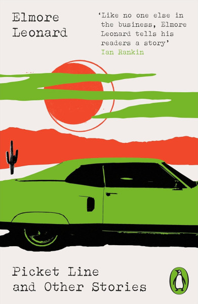 Elmore Leonard: Picket Line and Other Stories