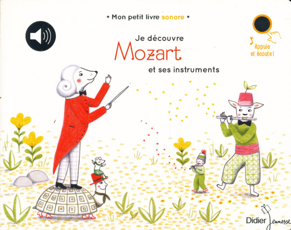 Mon petit livre sonore: Je découvre Mozart et ses instruments