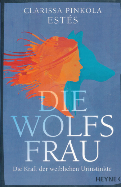 Clarissa Pinkola Estés: Die Wolfsfrau