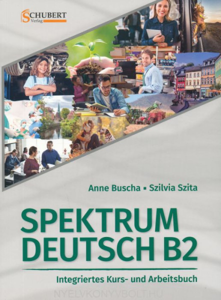 Spektrum Deutsch B2: Integriertes Kurs- und Arbeitsbuch für Deutsch als Fremdsprache