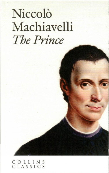 Niccolo Machiavelli: The Prince (Collins Classics)