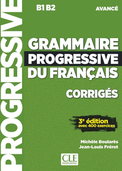 Grammaire progressive du français - Niveau avancé - 3eme édition - Corrigés