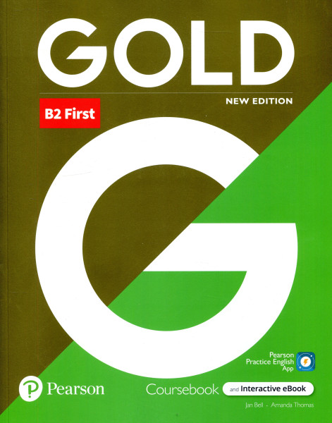 Gold B2 First Coursebook with Interactive eBook and Pearson Practice App