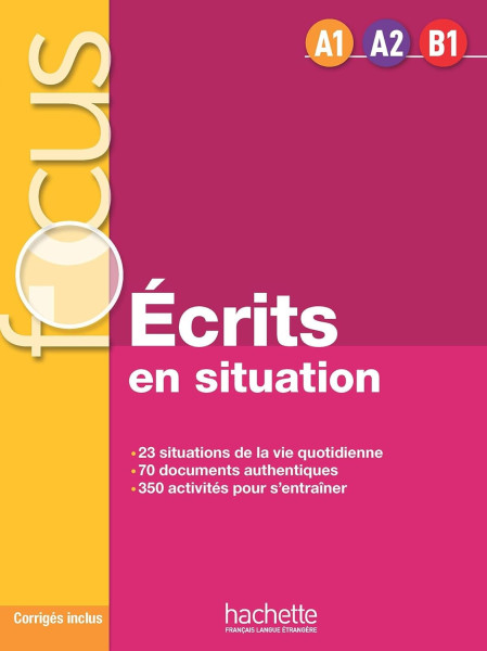 Focus : Écrits en situations + corrigés