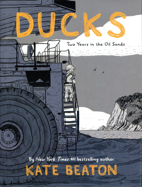 Kate Beaton: Ducks - Two Years in the Oil Sands
