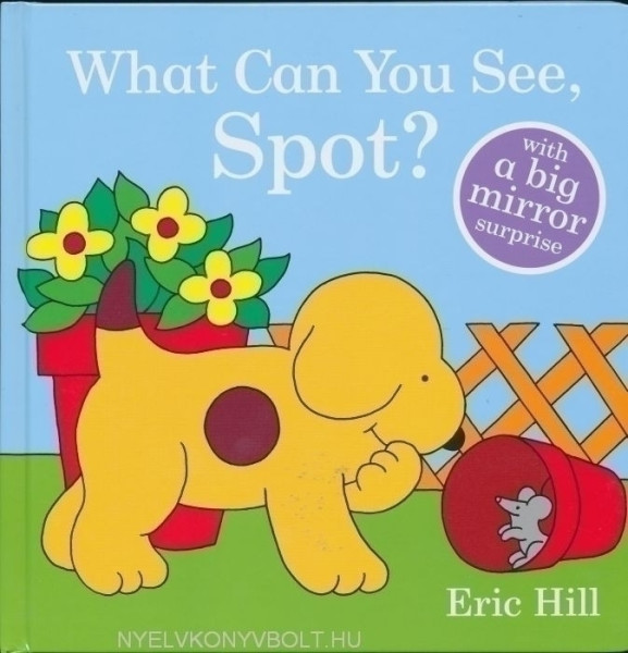 Eric Hill: What Can You See, Spot?