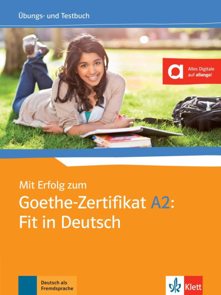 Mit Erfolg zum Goethe-Zertifikat A2: Fit in Deutsch Übungs- und Testbuch