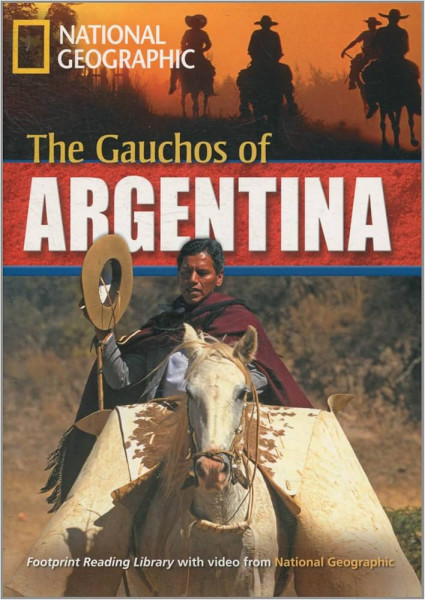 The Gauchos of Argentina - Footprint Reading Library Level B2