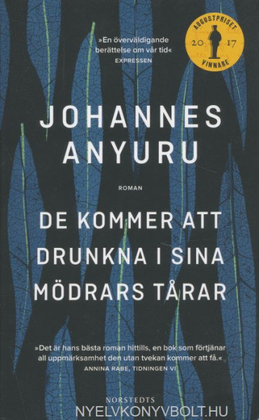 Johannes Anyuru: De kommer att drunkna i sina mödrars tarar