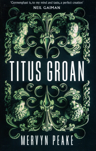 Mervyn Peake: Titus Groan (Gormenghast Trilogy Book 1)