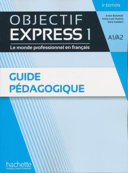 Objectif Express Guide pédagogique niveau 1 / 3eme Edition