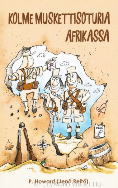 Rejtő Jenő: Kolme Muskettisoturia Afrikassa (A három testőr Afrikában finn nyelven)