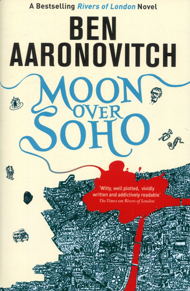 Ben Aaronovitch: Moon Over Soho (Rivers of London Book 2)