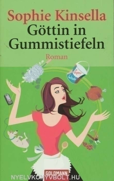 Sophie Kinsella: Göttin in Gummistiefeln