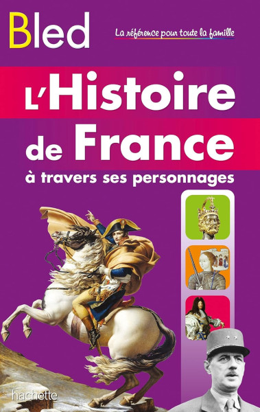 Bled l'Histoire De France a travers ses personnages